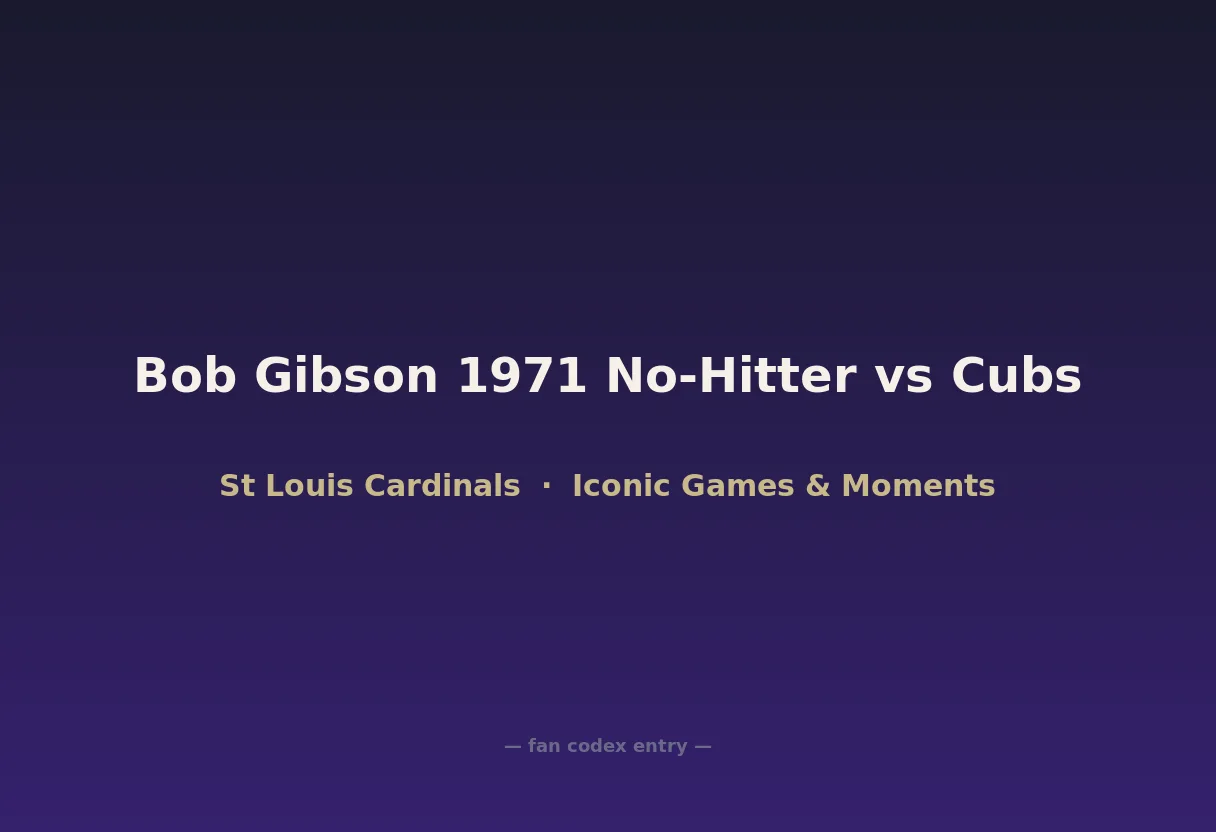 Bob Gibson 1971 No-Hitter vs Cubs